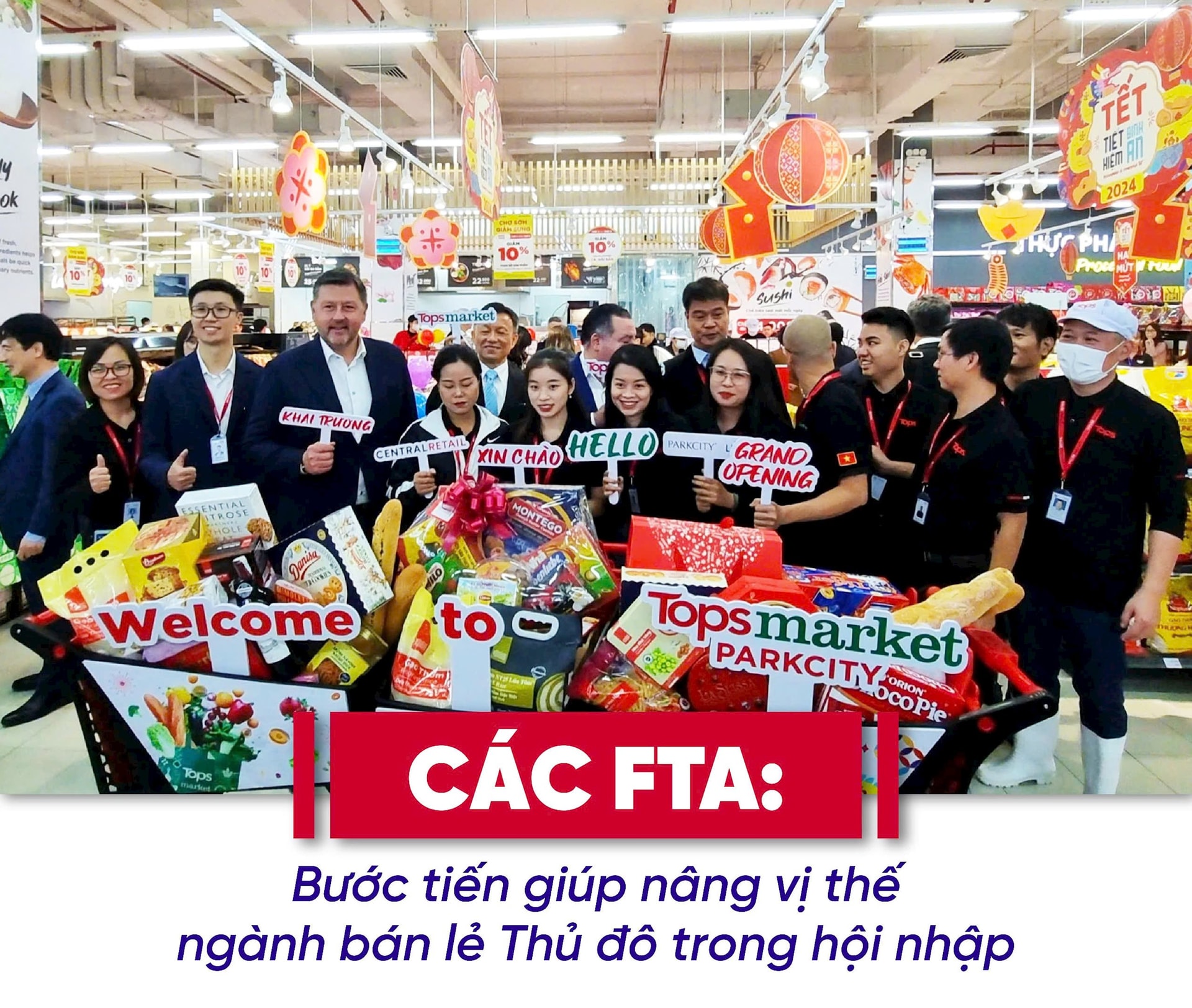 Bài 2: Các FTA: Bước tiến giúp nâng vị thế ngành bán lẻ Thủ đô trong hội nhập