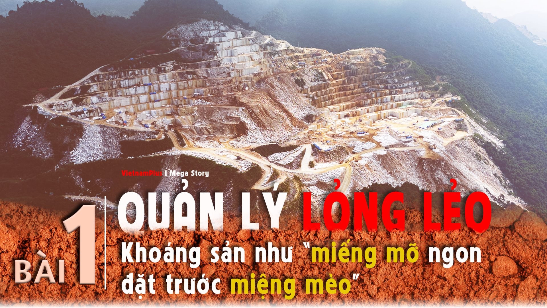 Bài 1: Quản lý lỏng lẻo: Khoáng sản như “miếng mỡ ngon đặt trước miệng mèo”