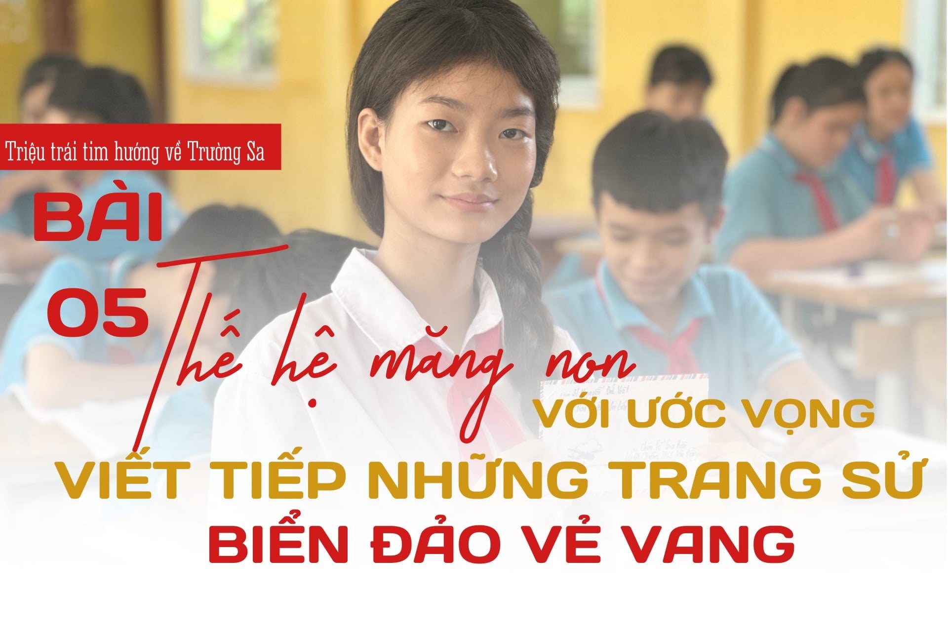 Bài 5: Thế hệ măng non với ước vọng viết tiếp những trang sử biển đảo vẻ vang