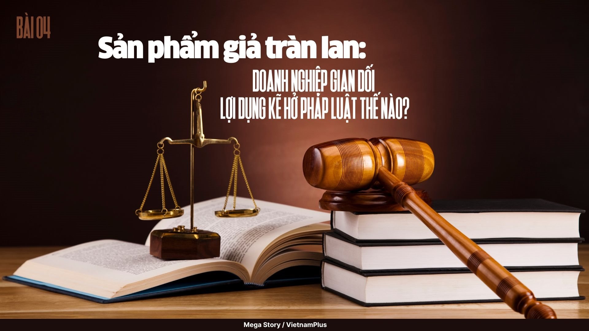 Bài 4: Sản phẩm giả tràn lan: Doanh nghiệp gian dối lợi dụng kẽ hở pháp luật thế nào?