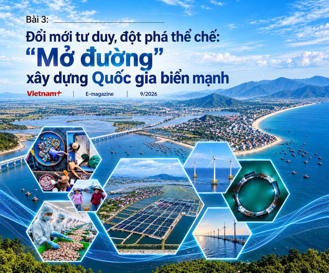 Bài 3: Đổi mới tư duy, đột phá thể chế: “Mở đường” xây dựng quốc gia biển mạnh