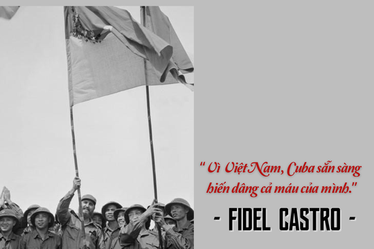 Chủ tịch Fidel Castro - người bạn lớn của nhân dân Việt Nam