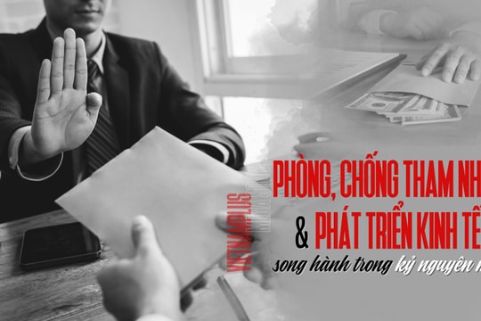 Phòng, chống tham nhũng và phát triển kinh tế: Song hành trong kỷ nguyên mới