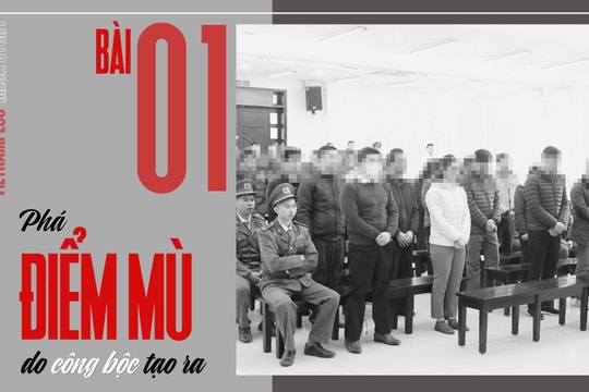 Bài 1: Phá “điểm mù” do “công bộc” tạo ra