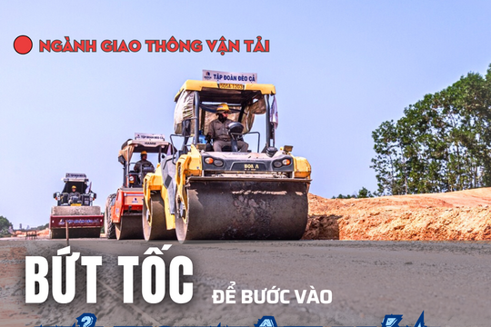 Ngành Giao thông Vận tải bứt tốc để bước vào kỷ nguyên mới