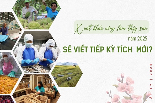 Xuất khẩu nông lâm thủy sản năm 2025: Sẽ viết tiếp kỳ tích mới?