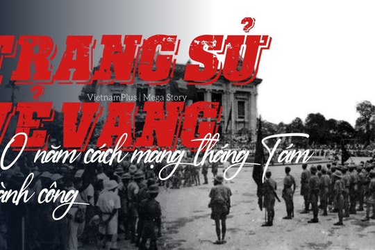 80 năm Cách mạng tháng Tám thành công: Cuộc cách mạng vĩ đại, trang sử vẻ vang trong lịch sử dân tộc Việt Nam
