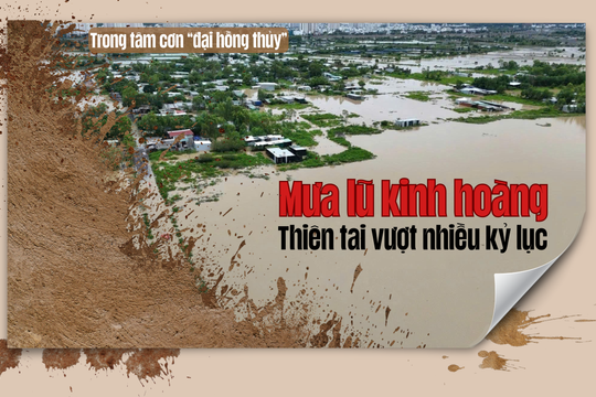 Bài 2: Mưa lũ kinh hoàng, thiên tai vượt nhiều kỷ lục