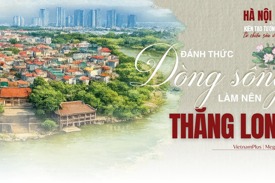 Đánh thức dòng sông làm nên Thăng Long