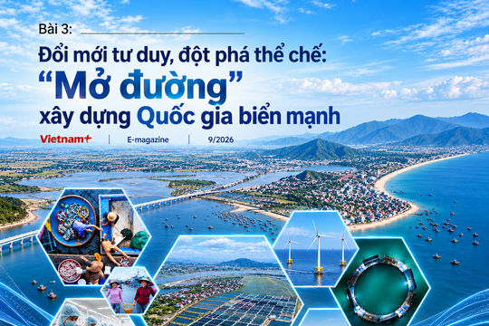 Bài 3: Đổi mới tư duy, đột phá thể chế: “Mở đường” xây dựng quốc gia biển mạnh